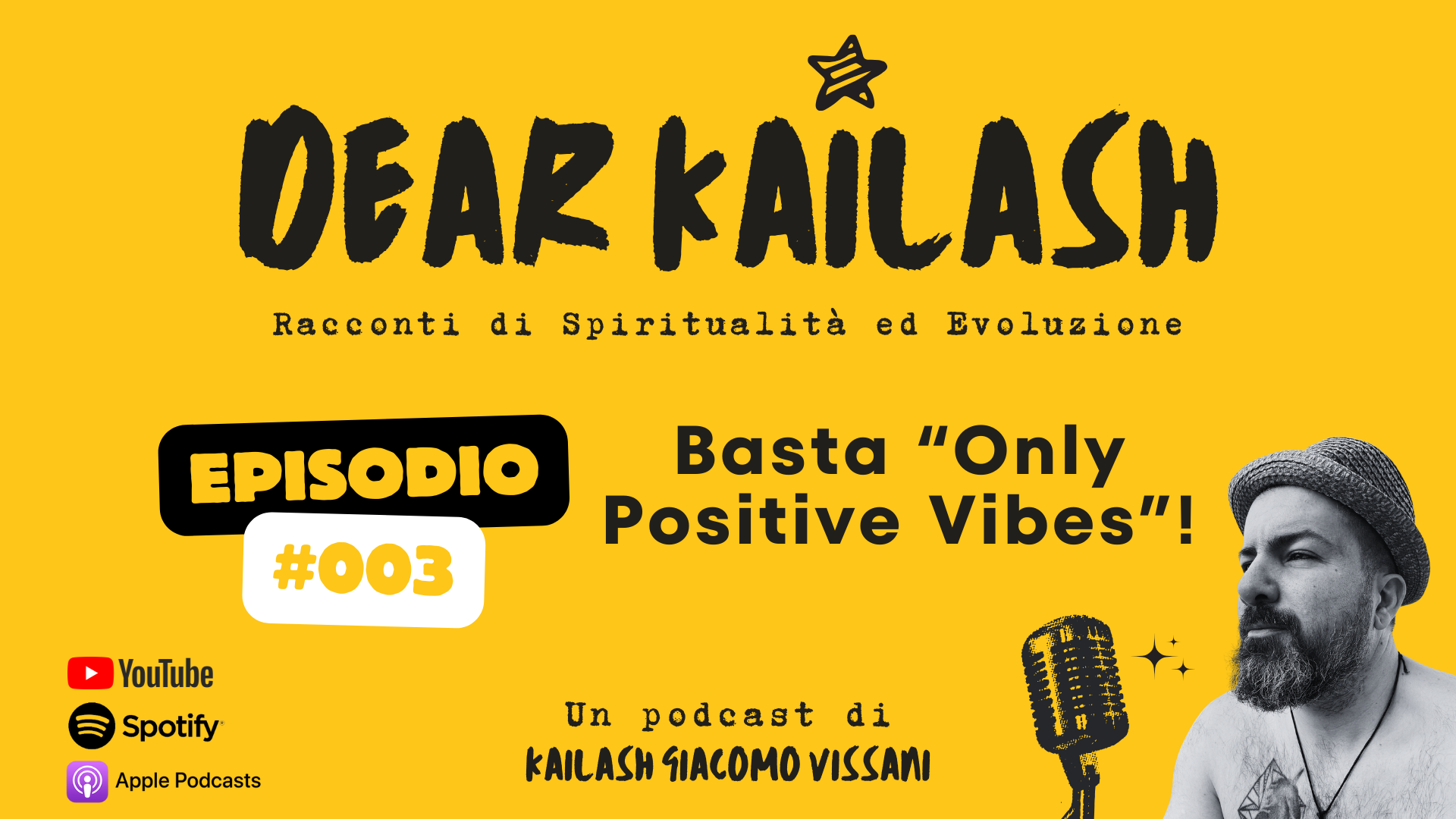 Dear Kailash – Episodio #003 Basta “only positive vibes”!